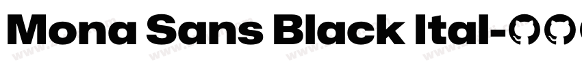 Mona Sans Black Ital字体转换 Mona Sans Black Ital字体转换